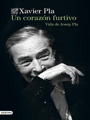 cover image of Un corazón furtivo. Vida de Josep Pla